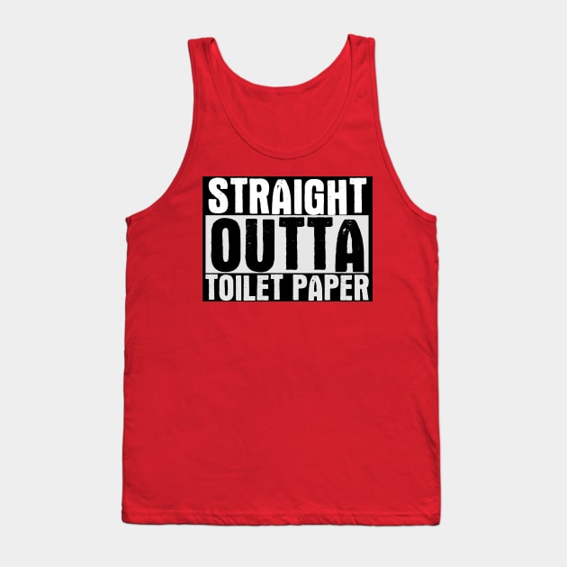 Straight Outta Toilet Paper Tank Top by Indiecate